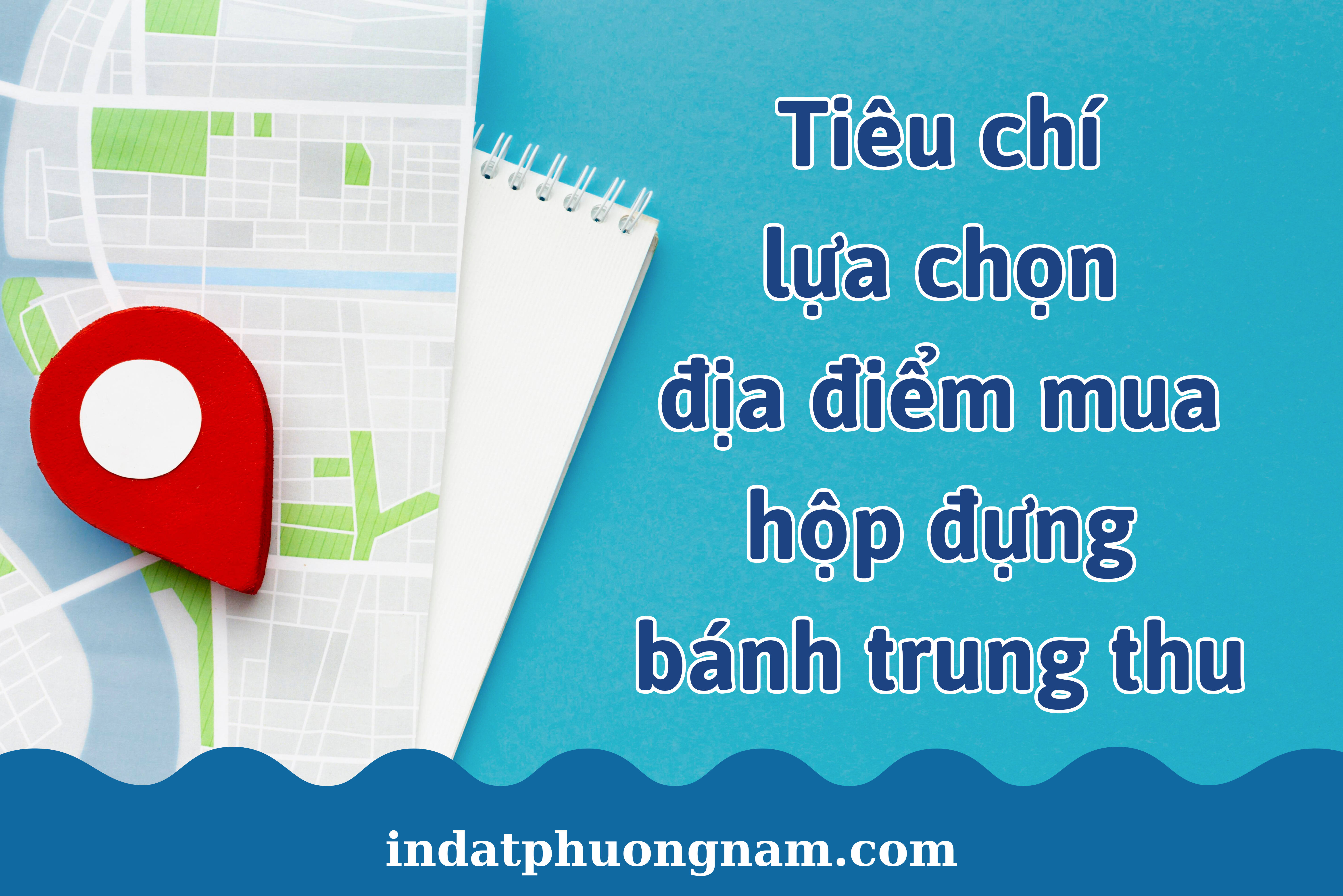 Tiêu chí lựa chọn địa điểm mua hộp đựng bánh trung thu