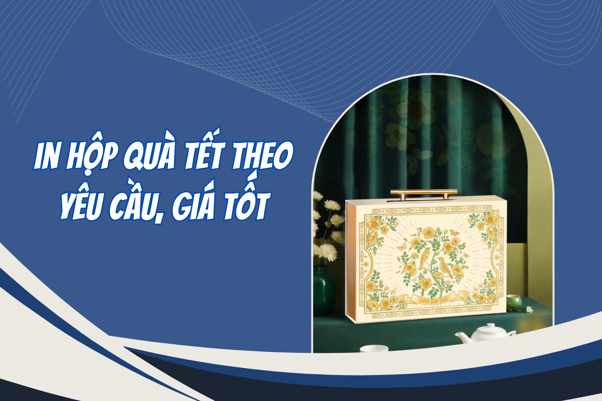 In hộp đựng quà Tết theo yêu cầu, giá tốt