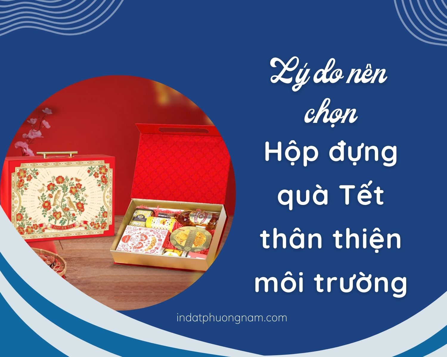 Lý do nên chọn hộp đựng quà Tết thân thiện với môi trường